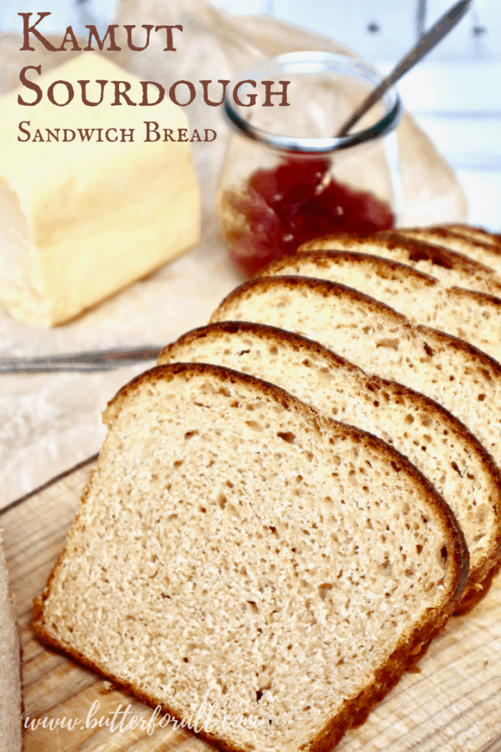 Kamut Sourdough Sandwich Bread • Butter For All